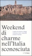 Weekend di charme nell'Italia sconosciuta