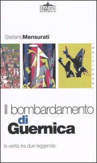 Il bombardamento di Guernica. La verità tra due leggende