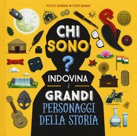 Chi sono? Indovina i grandi personaggi della storia