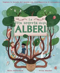 La vita segreta degli alberi. Esplora le foreste del mondo con Cuordiquercia il coraggioso