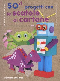 50+1 progetti con le scatole di cartone