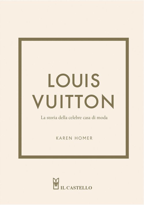 Louis Vuitton. La storia della celebre casa di moda