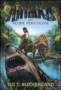 Acque pericolose. Spirit animals