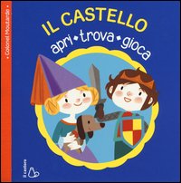 Il castello. Apri, trova, gioca
