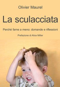La sculacciata. Perché farne a meno. Domande e riflessioni