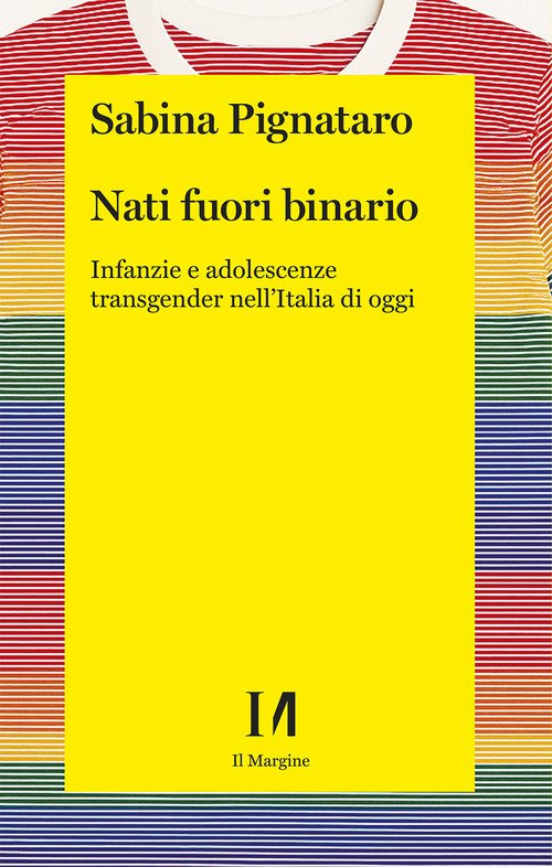 Nati fuori binario. Infanzie e adolescenze transgender nell'Italia di oggi
