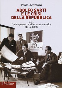 Adolfo Sarti e le crisi della Repubblica