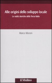 Alle origini dello sviluppo locale. Le radici storiche della Terza Italia