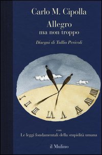 Allegro ma non troppo­Le leggi fondamentali della stupidità umana