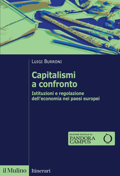 Capitalismi a confronto. Istituzioni e regolazione dell'economia nei paesi europei
