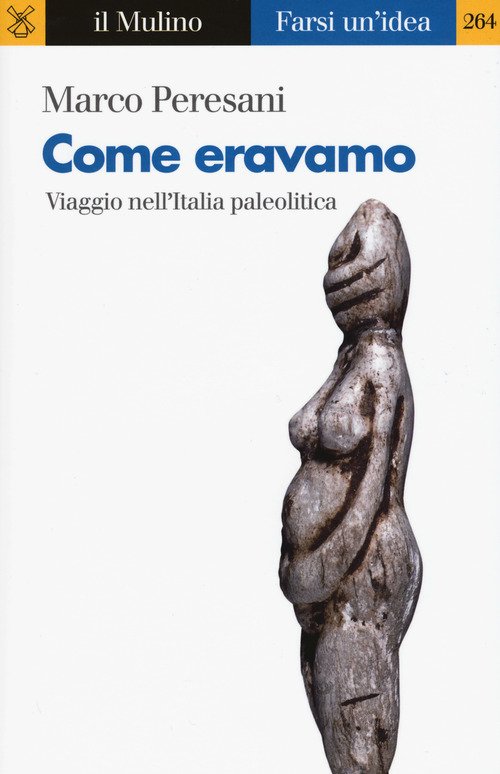 Come eravamo. Viaggio nell'Italia paleolitica