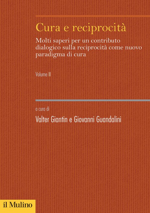 Cura e reciprocità. Molti saperi per un contributo dialogico sulla reciprocità come nuovo paradigma di cura