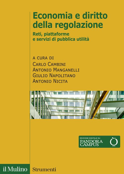 Economia e diritto della regolazione. Reti, piattaforme e servizi di pubblica utilità