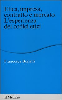 Etica, impresa, contratto e mercato. L'esperienza dei codici etici