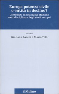 Europa potenza civile o entità in declino? Contributi ad una nuova stagione multidisciplinare degli studi europei