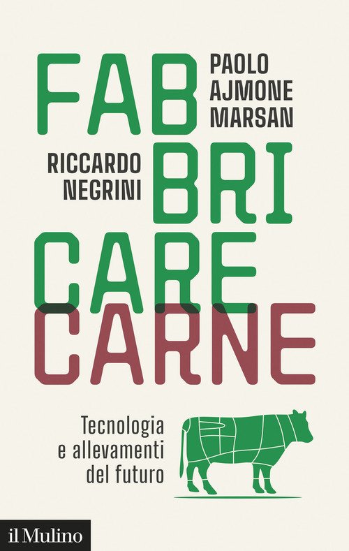 Fabbricare carne. Tecnologia e allevamenti del futuro