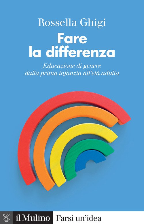 Fare la differenza. Educazione di genere dalla prima infanzia all'età adulta