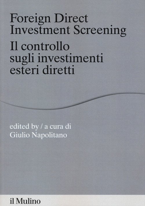 Foreign direct investments screening. Il controllo sugli investimenti esteri diretti