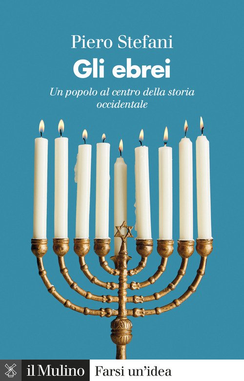Gli ebrei. Le vicende di un popolo al centro della storia occidentale