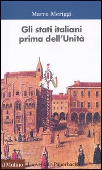 Gli Stati italiani prima dell'unità