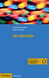 Gli stereotipi. Dinamiche psicologiche e contesto delle relazioni sociali