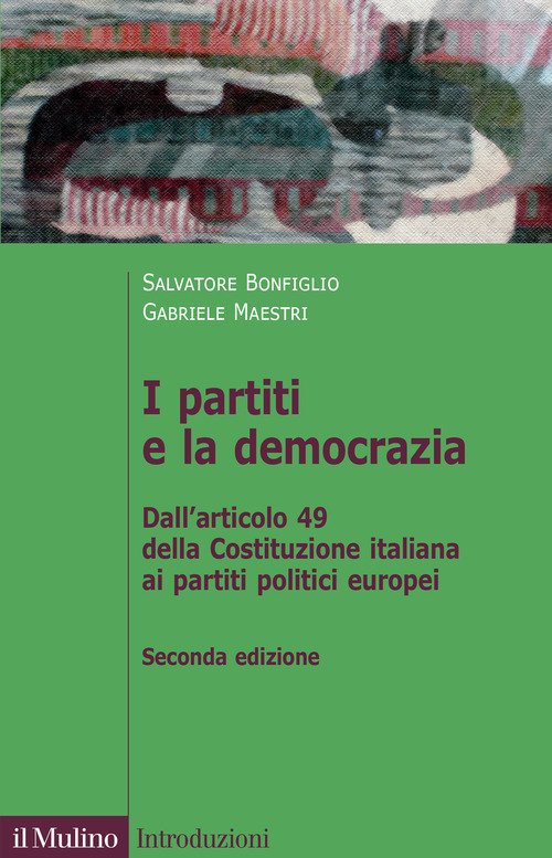 I partiti e la democrazia. Dall'art.49 della Costituzione italiana ai partiti politici europei