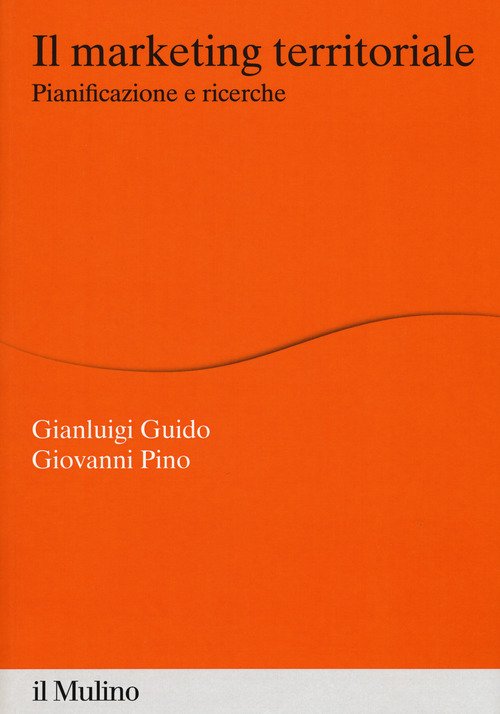 Il marketing territoriale. Pianificazione e ricerche