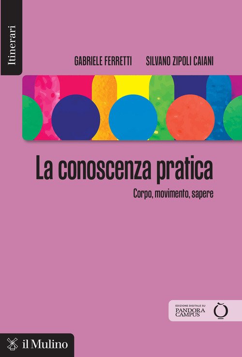 La conoscenza pratica. Corpo, movimento, sapere