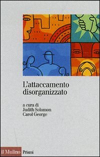L'attaccamento disorganizzato