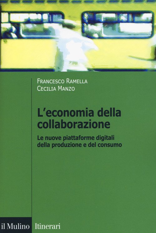 L'economia della collaborazione. Le nuove piattaforme digitali della produzione e del consumo