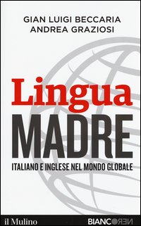 Lingua madre. Italiano e inglese nel mondo globale