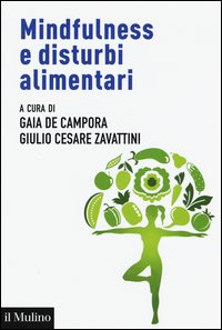 Mindfulness e disturbi alimentari. Valutazione e intervento nel ciclo di vita secondo la prospettiva della regolazione emotiva