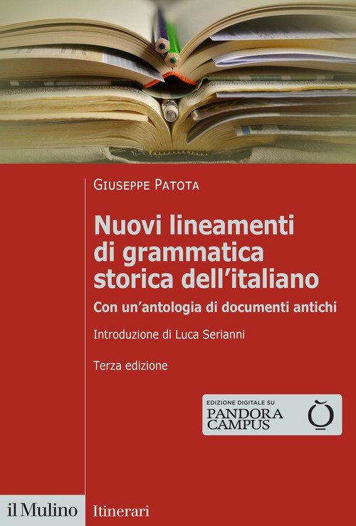Nuovi lineamenti di grammatica storica dell'italiano. Con un'antologia di documenti antichi