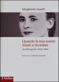 Quando la mia mente iniziò a ricordare. Autobiografia (1922-1994)