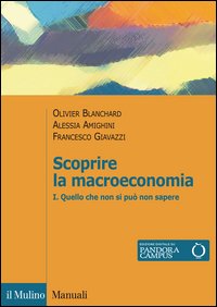 Scopire la macroeconomia. Vol. 1: Quello che non si può non sapere.