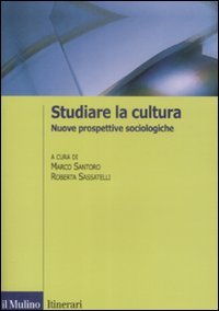Studiare la cultura. Nuove prospettive sociologiche