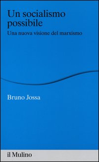 Un socialismo possibile. Una nuova visione del marxismo