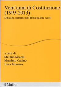 Vent'anni di Costituzione (1993-2013). Dibattiti e riforme nell'Italia tra due secoli
