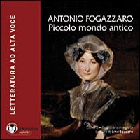 Piccolo mondo antico. Audiolibro. CD Audio formato MP3