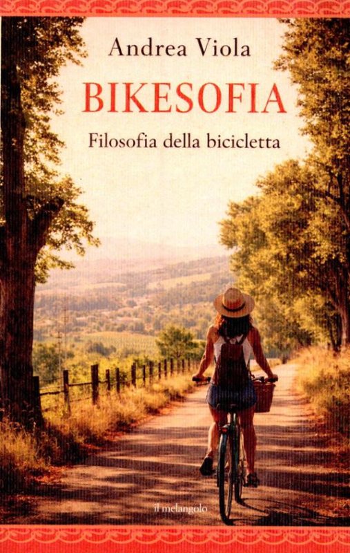 Bikesofia. Filosofia della bicicletta