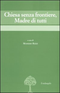 Chiesa senza frontiere, Madre di tutti