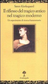 Il riflesso del tragico antico nel tragico moderno