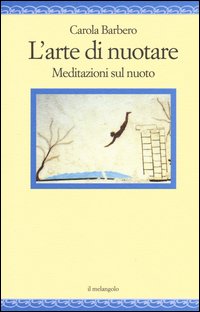 L'arte di nuotare. Meditazioni sul nuoto