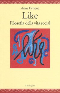 Like. Filosofia della vita social