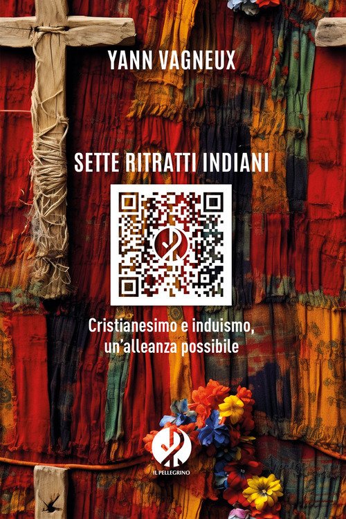 Sette ritratti indiani. Cristianesimo e induismo, un'alleanza possibile