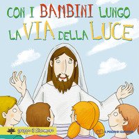 Con i bambini lungo la via della luce
