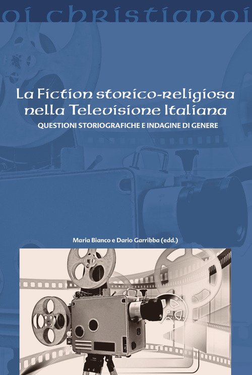 La fiction storico-religiosa nella televisione italiana. Questioni storiografiche e indagine di genere