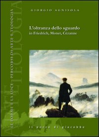 L'oltranza dello sguardo in Friedrich, Monet, Cézanne