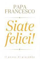 Siate felici!