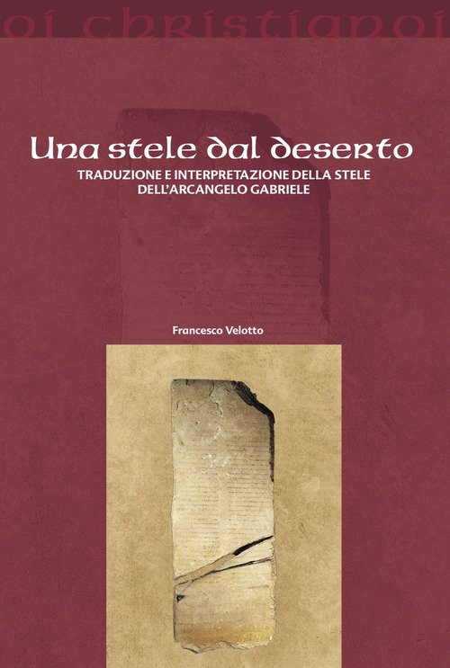 Una stele dal deserto. Traduzione e interpretazione della stele dell'arcangelo Gabriele